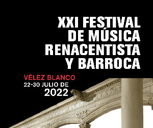 Festival de Música Renacentista y Barroca ?de Vélez Blanco 2022